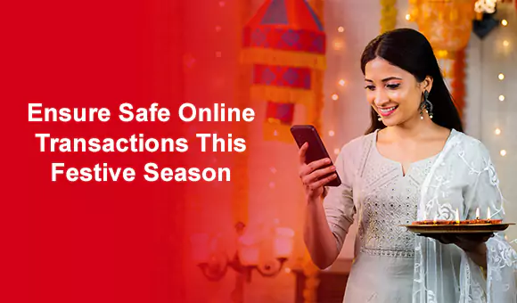 Ensure Safe Online Transactions This Festive Season Ensure Safe Online Transactions This Festive Season