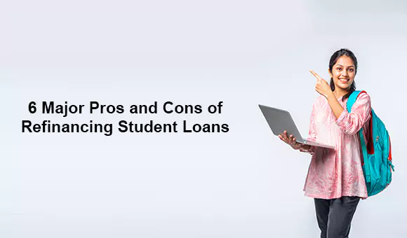 6 Major Pros and Cons of Refinancing Student Loans 6 Major Pros and Cons of Refinancing Student Loans