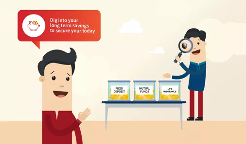 Mantra 4 - Dig into your long-term savings to secure your today