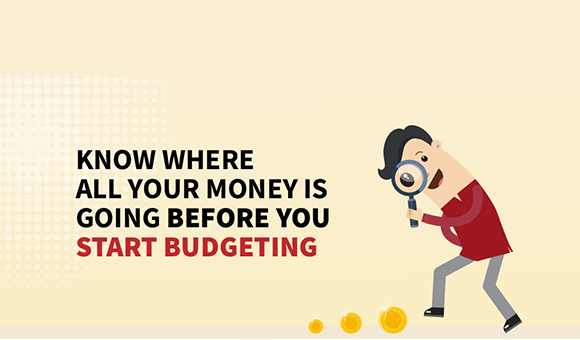 Know where all your money is going before you start budgeting