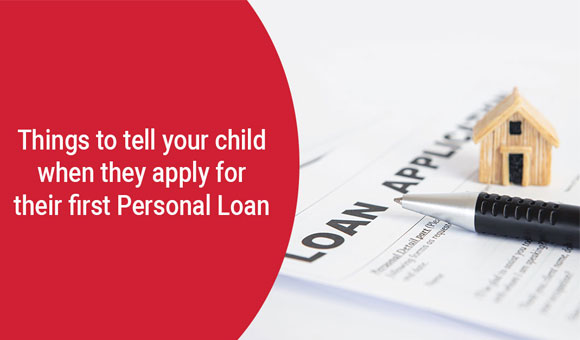 Things to Tell Your Child When They Apply for Their First Personal Loan