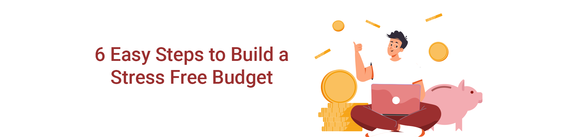 6 Easy Steps to Build a Stress Free Budget