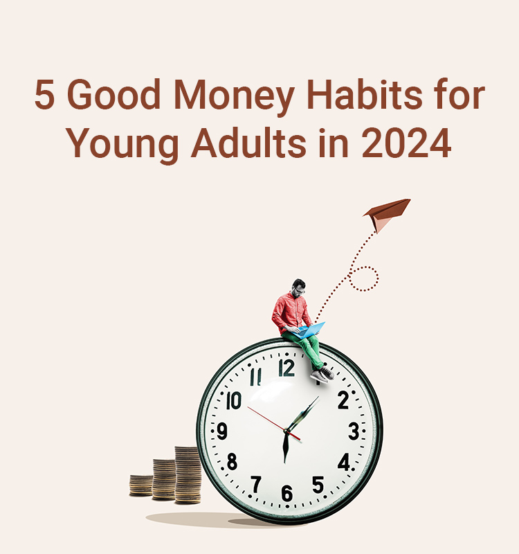 5 Good Money Habits for Young Adults in 2024