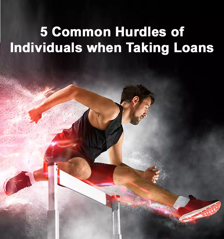 5 Common Hurdles of Individuals when Taking Loans