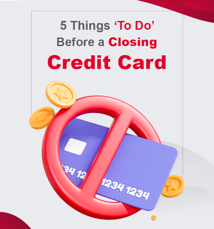 5 Things 'To Do' Before a Closing Credit Card