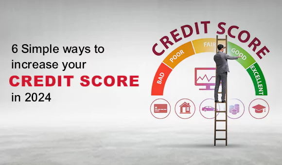 6 Simple ways to increase your credit score