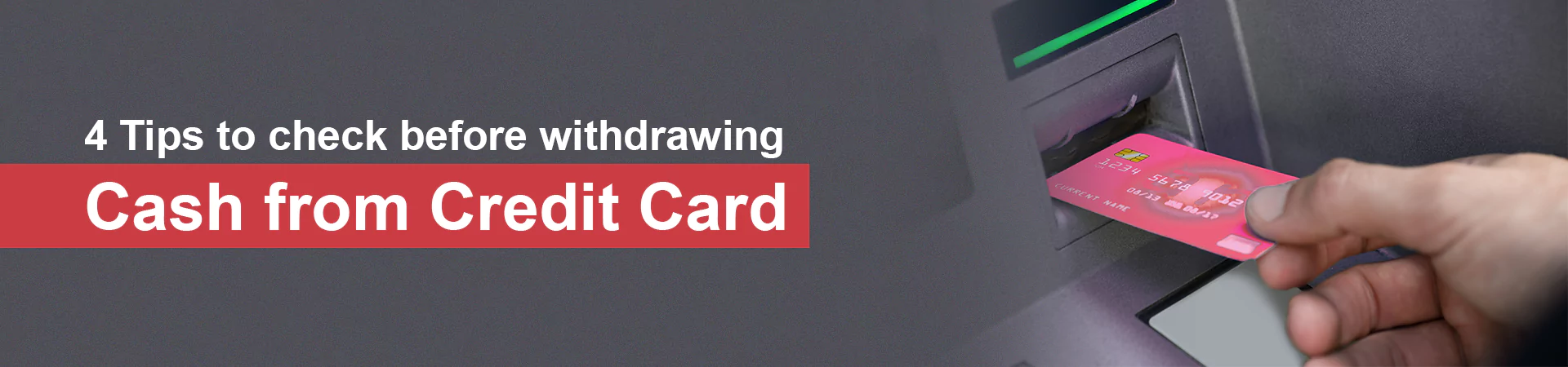 4 Tips to check before withdrawing Cash from Credit Card