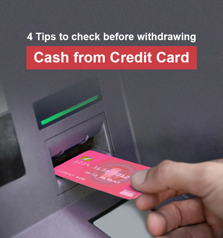 4 Tips to check before withdrawing Cash from Credit Card