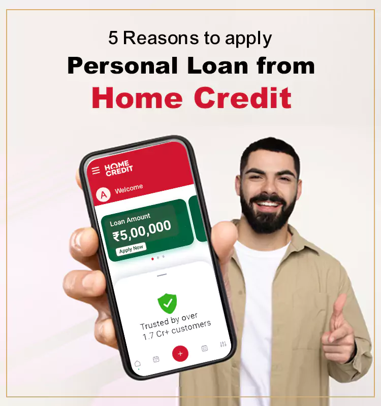 5 Reasons to apply Personal Loan from Home Credit