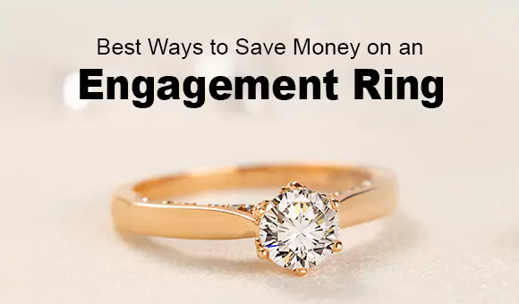 Best Ways to Save Money on an Engagement Ring