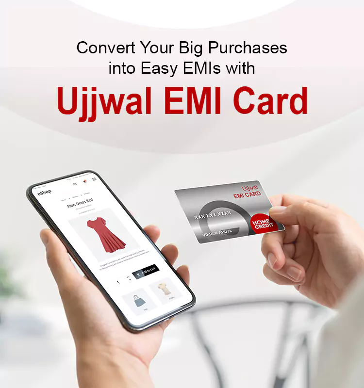 Convert Your Big Purchases into Easy EMIs With Ujjwal EMI Card