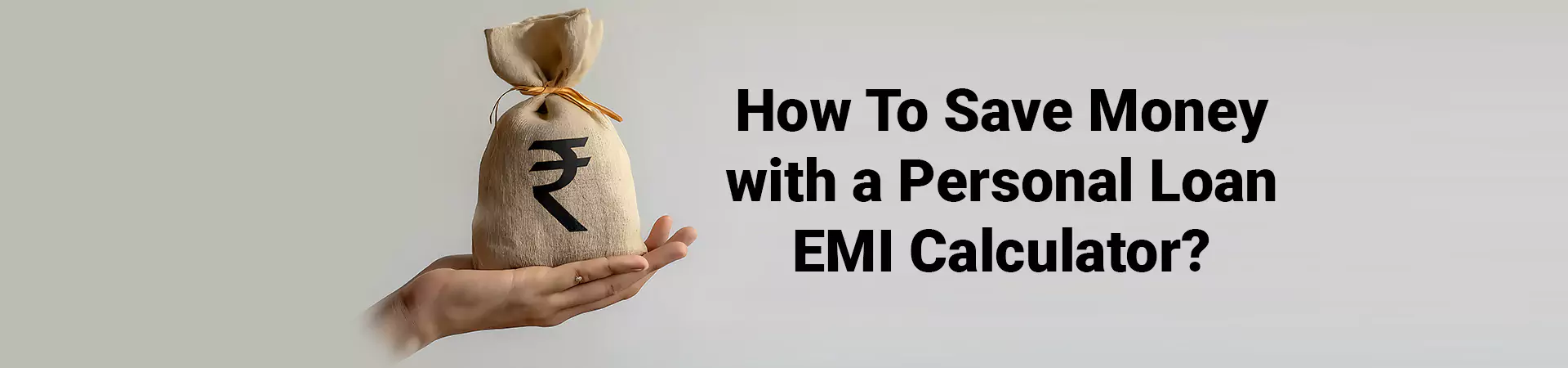 How To Save Money with a Personal Loan EMI Calculator?