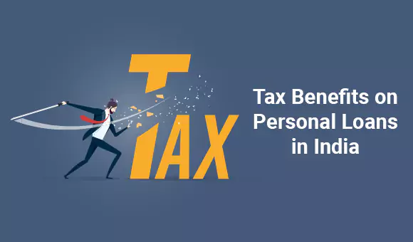 Tax Benefits on Personal Loans in India