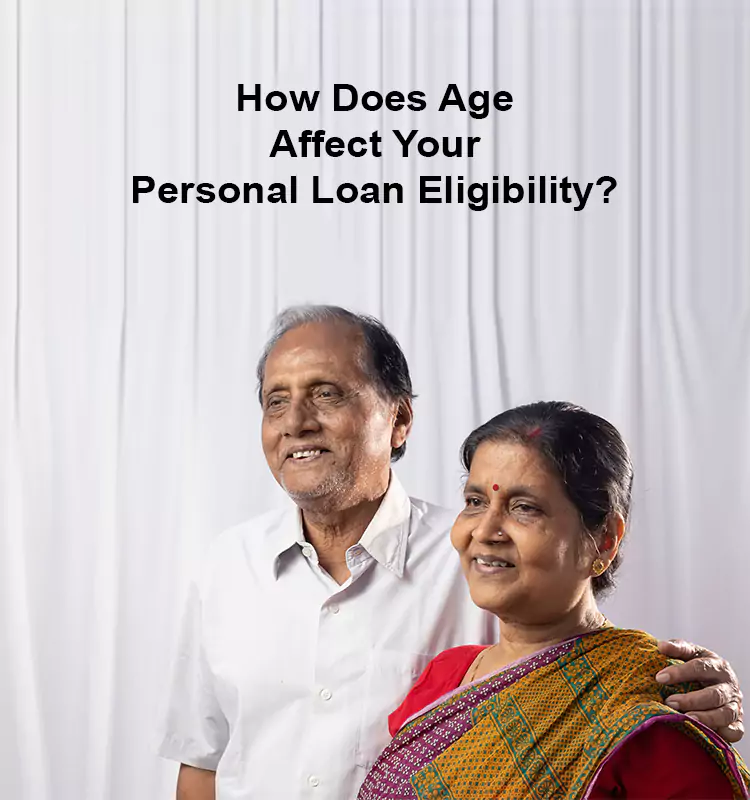 How Does Age Affect Your Personal Loan Eligibility?