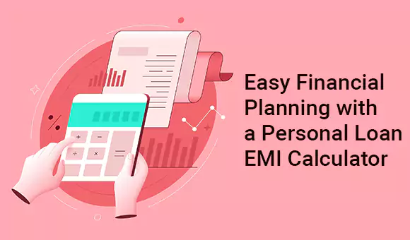 Easy Financial Planning with a Personal Loan EMI Calculator