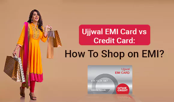 Ujjwal EMI Card vs Credit Card: How To Shop on EMI?