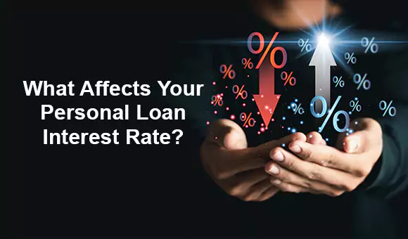 What Affects Your Personal Loan Interest Rate?