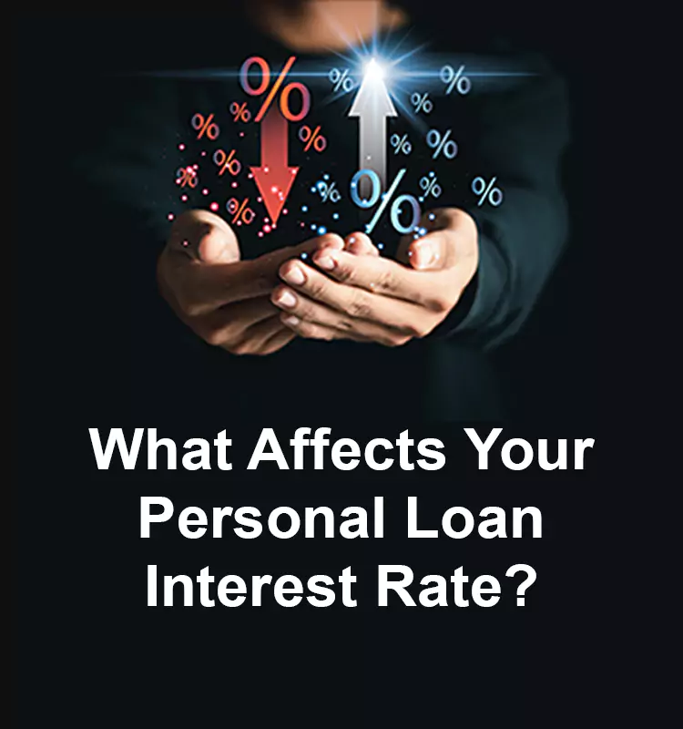 What Affects Your Personal Loan Interest Rate?