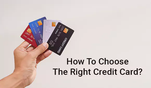 How To Choose The Right Credit Card?