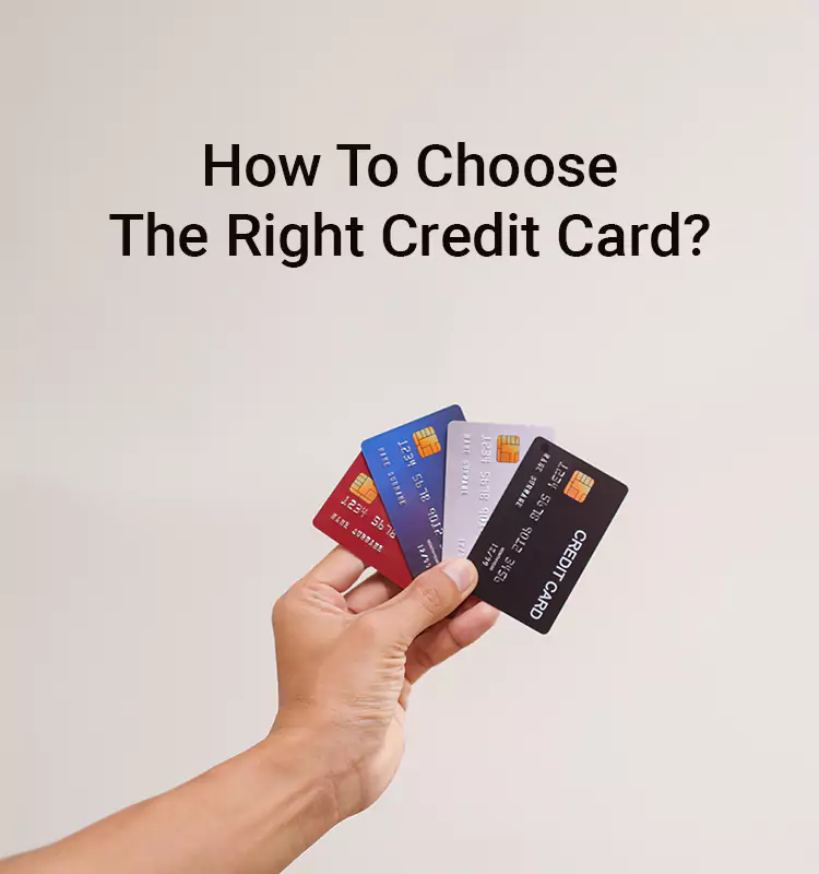 How To Choose The Right Credit Card?