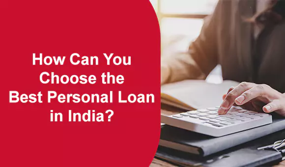 How Can You Choose the Best Personal Loan in India?