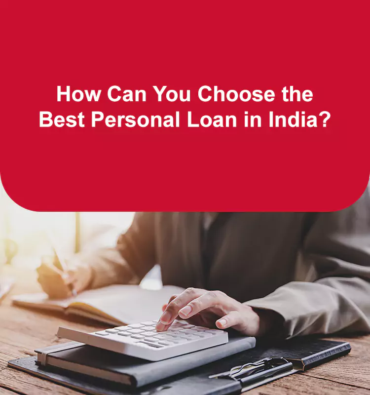 How Can You Choose the Best Personal Loan in India?