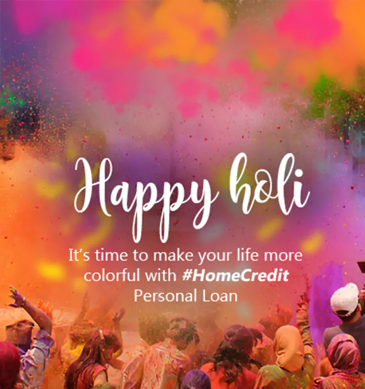 Enjoy A Cheerful & Colorful Holi with Home Credit Personal Loan