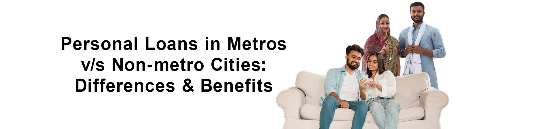 Personal Loans in Metros v/s Non-metro Cities: Differences & Benefits