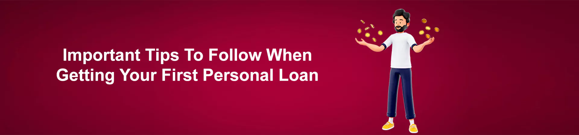 Important Tips To Follow When Getting Your First Personal Loan