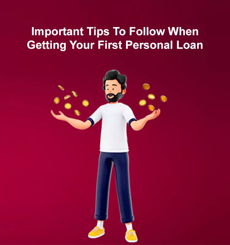 Important Tips To Follow When Getting Your First Personal Loan