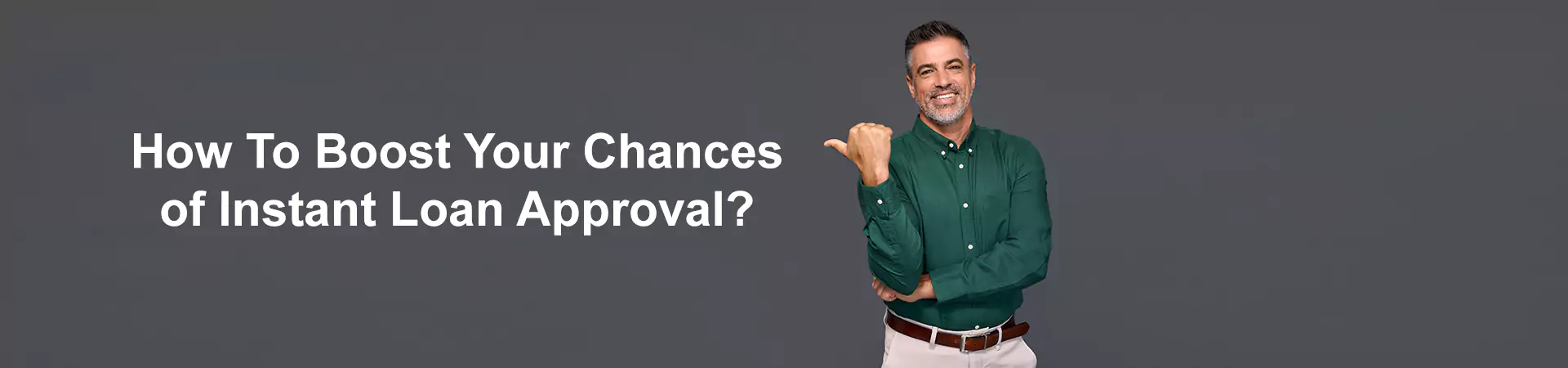 How To Boost Your Chances of Instant Loan Approval?