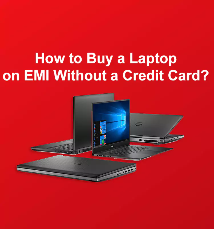 How to Buy a Laptop on EMI Without a Credit Card?