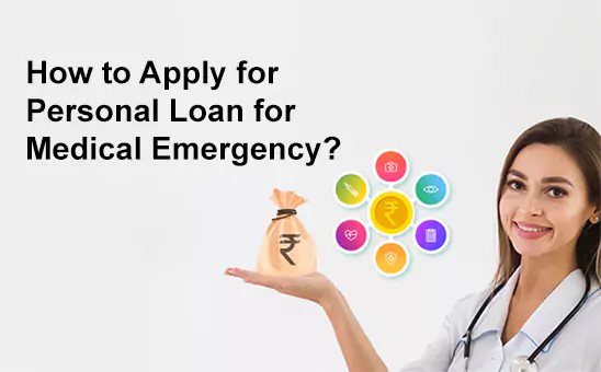 How to Apply for Personal Loan for Medical Emergency?