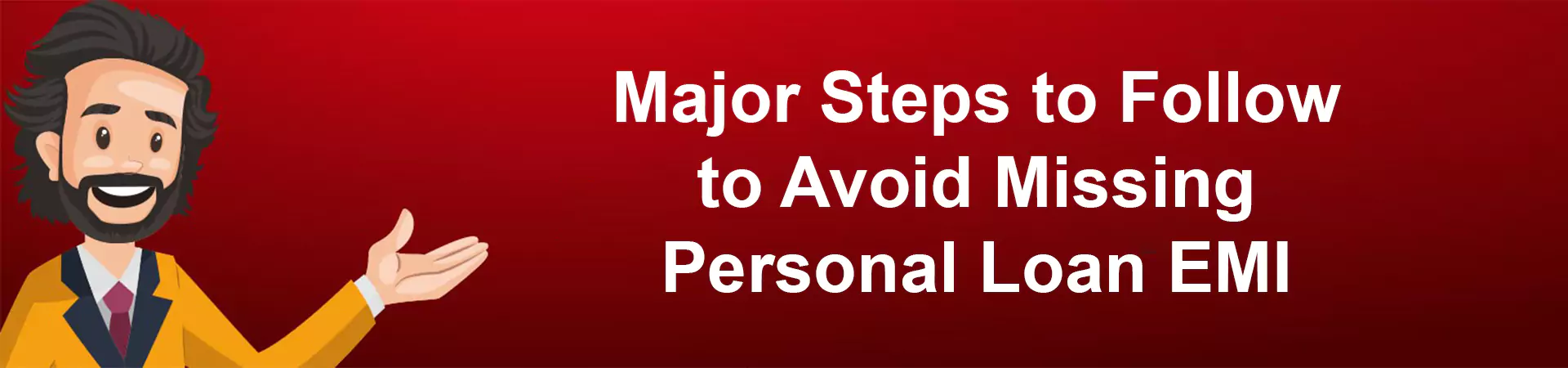 Major Steps to Follow to Avoid Missing Personal Loan EMI