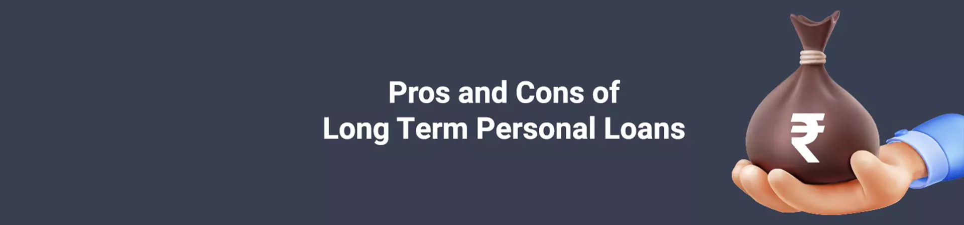 Pros and Cons of Long-Term Personal Loans