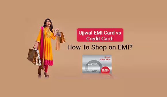 Ujjwal EMI Card vs Credit Card: How To Shop on EMI?