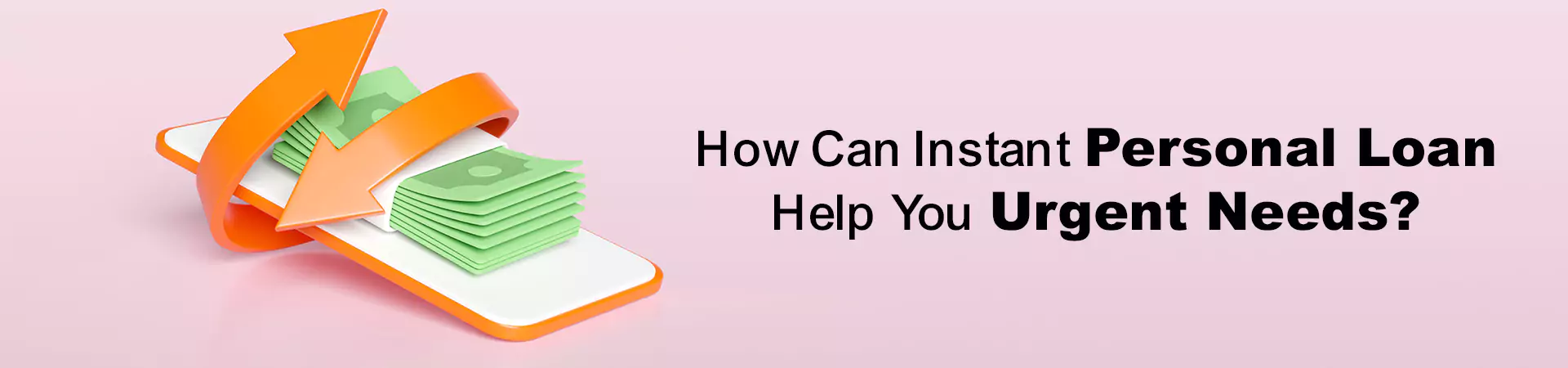 How Can Instant Personal Loan Help Your Urgent Needs?