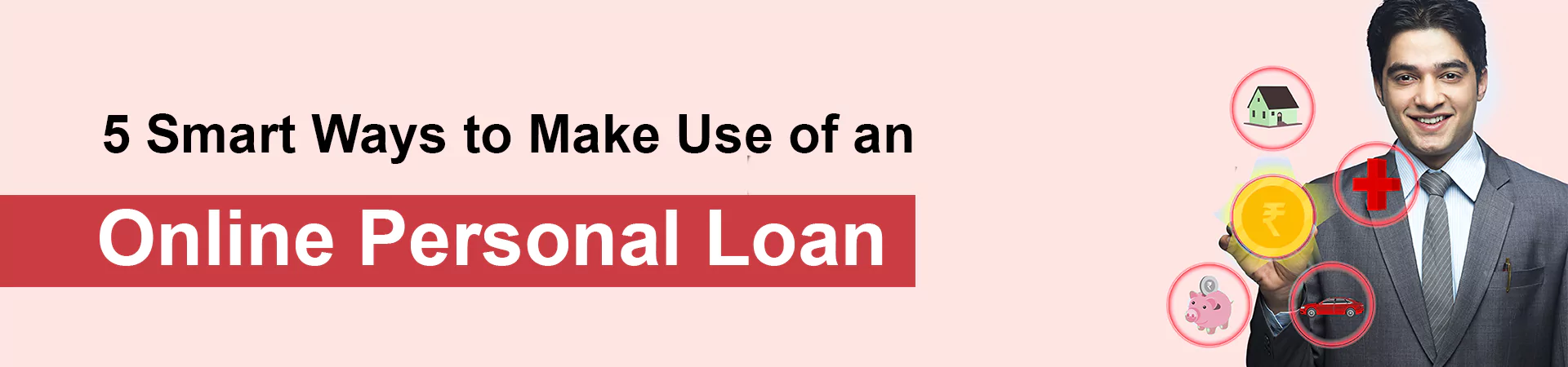 5 Smart Ways to Make Use of an Online Personal Loan