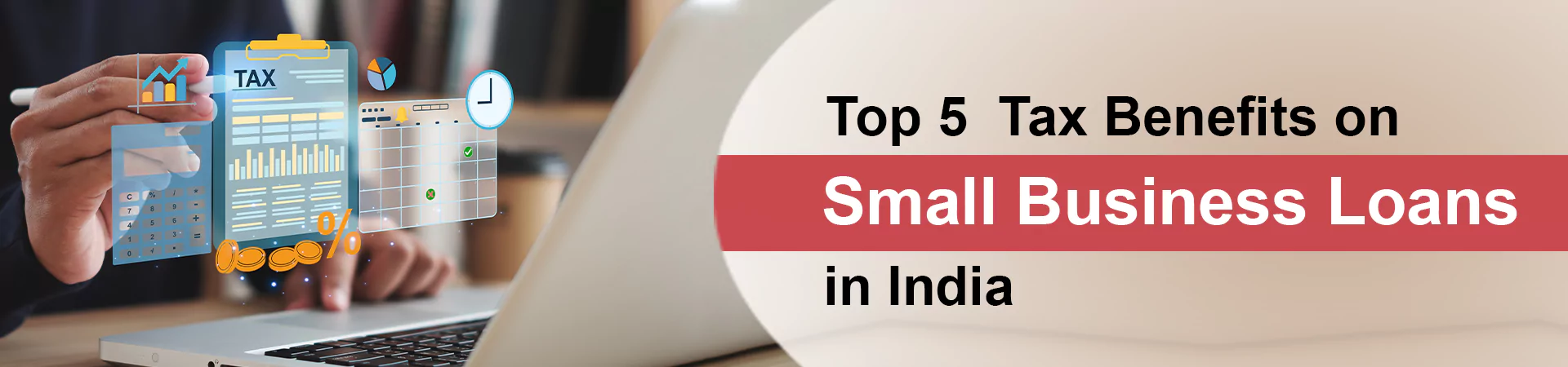 Top 5 Tax Benefits on Small Business Loans in India