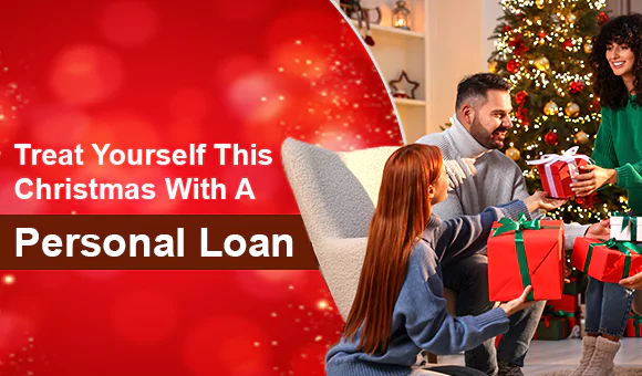 Treat Yourself This Christmas With A Personal Loan