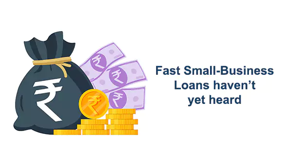 Fast Small-Business Loans haven’t yet heard
