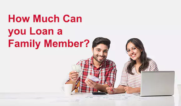 How Much Can you Loan a Family Member?