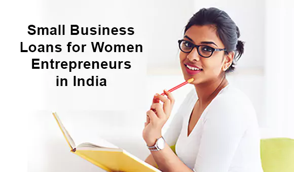 Small Business Loans for Women Entrepreneurs in India