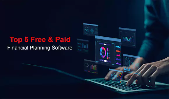 Top 5 Free & Paid Financial Planning Software