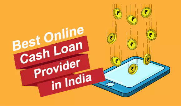 Best Online Cash Loan Providers in India Best Online Cash Loan Providers in India