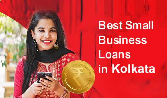 Best Small Business Loans in Kolkata Best Small Business Loans in Kolkata
