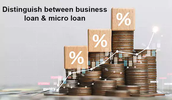 Distinguish between business loan and micro loan. Distinguish between business loan and micro loan.