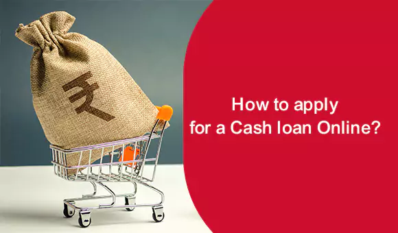How to apply for a Cash loan Online? How to apply for a Cash loan Online?