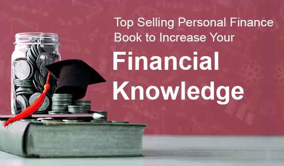 Top Selling Personal Finance Books to Increase Your Financial Knowledge