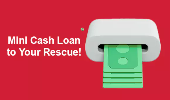 Mini Cash Loan to Your Rescue! Mini Cash Loan to Your Rescue!